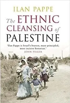 The 1948 Ethnic Cleansing of Palestine